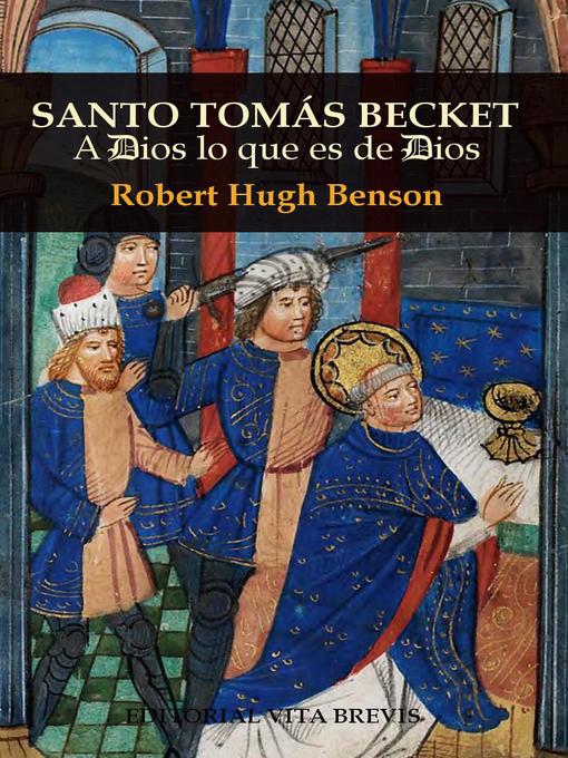 Title details for Santo Tomás Becket. a Dios lo que es de Dios by Robert Hugh Benson - Available